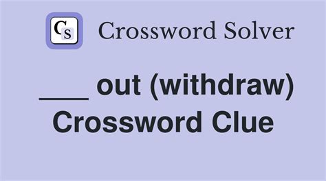 withdraw crossword clue